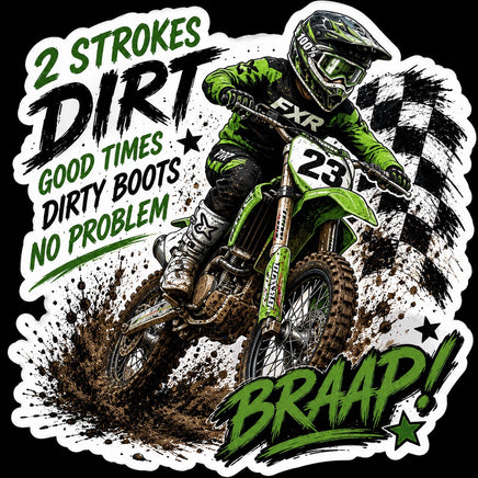 2 strokes dirt good times dirty boots no problem braap motocross sticker