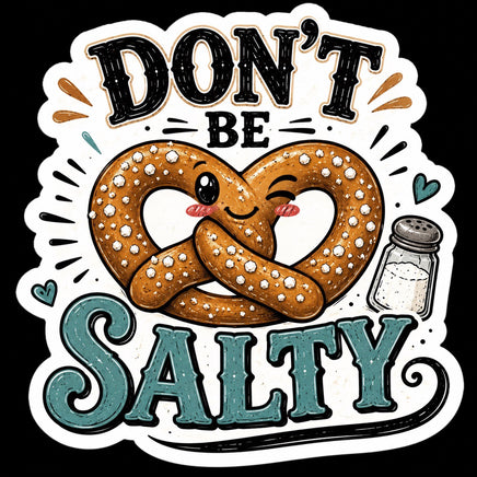 Don't be salty smiling pretzel sticker
