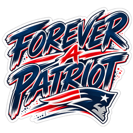 Forever A Patriot - New England Patriots NFL Sticker - waterproof vinyl decal