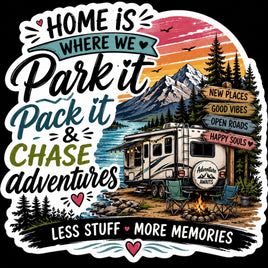Home is where we park it, pack it and chase adventures RV camping sticker