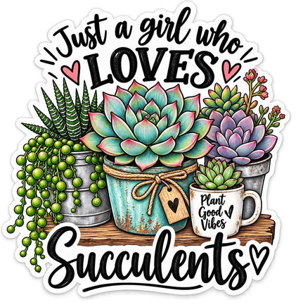 Just a girl who loves succulents sticker with potted succulents and Plant Good Vibes mug