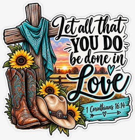Let all that you do be done in love 1 Corinthians 16:14 sticker with cross and cowboy boots