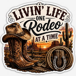 Livin' life one rodeo at a time sticker with cowboy boots, hat and horseshoe