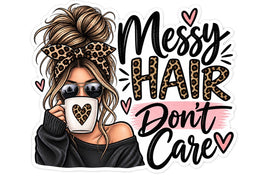 Messy hair don't care sticker with messy bun mom holding coffee