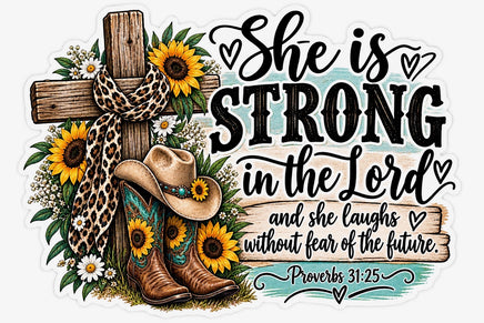 She is strong in the Lord Proverbs 31:25 sticker with cross, sunflowers and cowboy boots