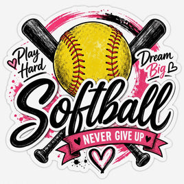 Softball play hard dream big never give up sticker with bats and ball