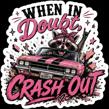 When in doubt crash out raccoon driving a pink car sticker