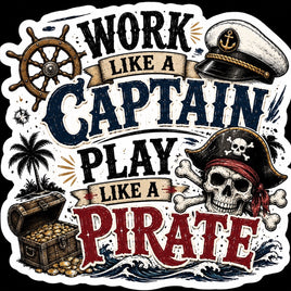 Work like a captain play like a pirate sticker with skull and ship wheel