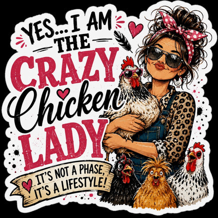 Yes I am the crazy chicken lady, it's not a phase it's a lifestyle sticker