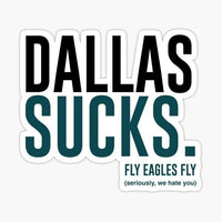 
              Dallas Sucks Fly Eagles Fly Sticker
            