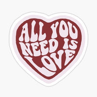 
              All you Need is Love Sticker
            