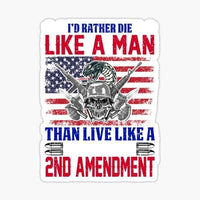 
              Id rather die like a man than live like a coward - 2nd Amendment - (Red) Sticker
            