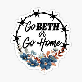 Go Home Beth  - Yellowstone - Sticker