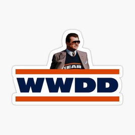 What Would Ditka Do? - Chicago Bears- NFL Football