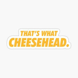 That's What Cheesehead - Green Bay Packers - NFL Football - Decal - Sticker