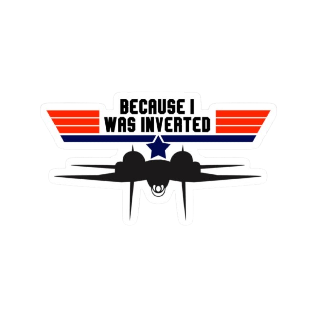 Top Gun - Because I was Inverted - Sticker| Sticker Apple